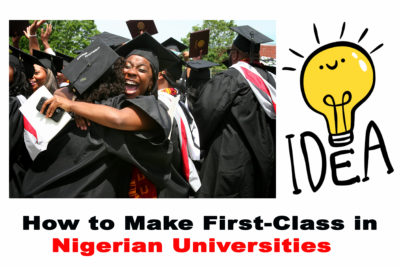 10 Sure Tips on How to Make First-Class in Nigerian Universities 