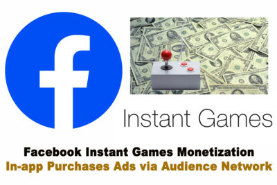 Facebook Gaming Monetization - Facebook Instant Games Monetization