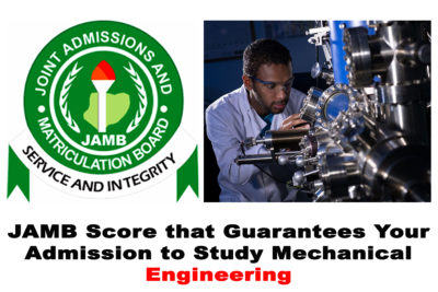 Best JAMB Score that Guarantees Your Admission to Study Mechanical Engineering