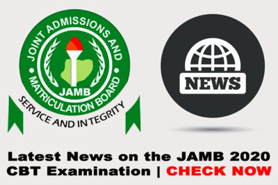 Latest News on the JAMB 2020 CBT Examination | CHECK NOW