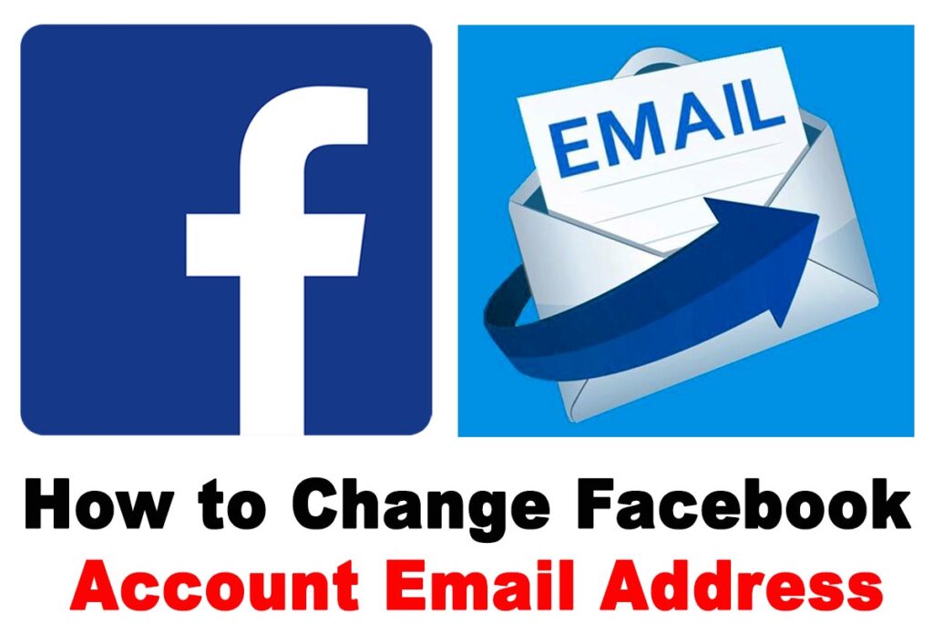 How to change the email address of facebook account