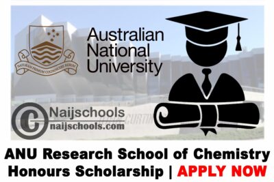 Australian National University (ANU) Research School of Chemistry Honours Scholarship 2020 | APPLY NOW