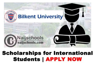 Bilkent University Scholarships for International Students 2020 (Turkey) | APPLY NOW