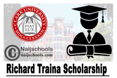 Clark University Richard Traina Scholarship 2020 ($80,000 Four Years Award) | APPLY NOW