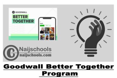 Goodwall Better Together Program 2020 ($25,000 in Prize) | APPLY NOW