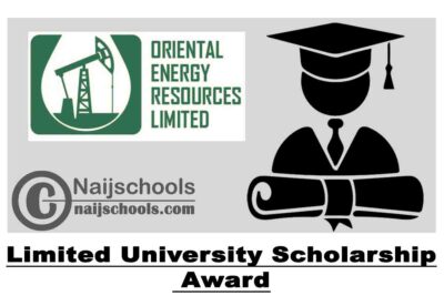 Oriental Energy Resources Limited University Scholarship Award 2020/2021 | APPLY NOW