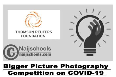 Thomson Reuters Foundations Bigger Picture Photography Competition on COVID-19 2020 | APPLY NOW