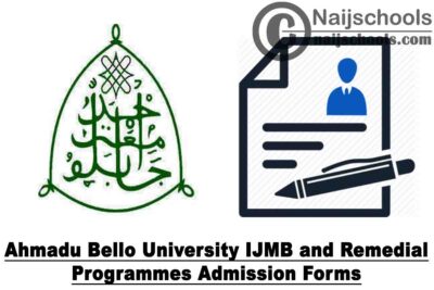 Ahmadu Bello University (ABU) IJMB and Remedial Programmes Admission Forms for 2020/2021 Academic Session | APPLY NOW