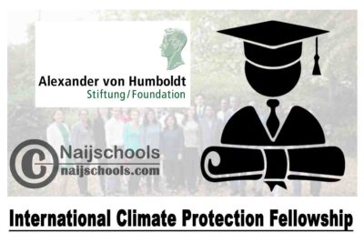 Alexander von Humboldt Foundation International Climate Protection Fellowship 2021 (Funding Available) | APPLY NOW