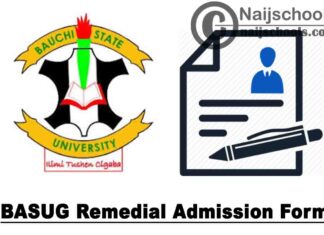 Bauchi State University (BASUG) Remedial Programme Admission Form for 2021/2022 Academic Session | APPLY NOW