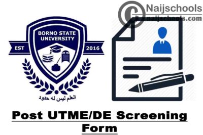 Borno State University (BOSU) Post UTME & Direct Entry Screening Exercise Form for 2020/2021 Academic Session | APPLY NOW