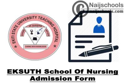 Ekiti State University Teaching Hospital (EKSUTH) School of Nursing Admission Form for 2020/2021 Academic Session | APPLY NOW