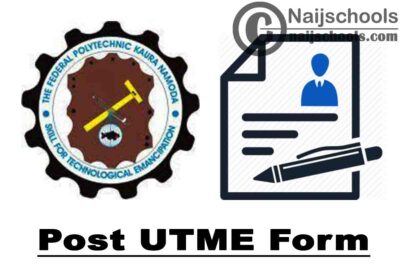 Federal Polytechnic Kaura-Namoda Post UTME Form for 2020/2021 Academic Session (ND Full-Time) | APPLY NOW