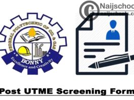 Federal Polytechnic of Oil & Gas Bonny Post UTME Screening Form for 2020/2021 Academic Session | APPLY NOW