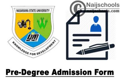 Nasarawa State University Keffi (NSUK) Pre-Degree Admission Form for 2019/2020 Academic Session | APPLY NOW