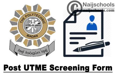 The Polytechnic Ibadan (POLYIBADAN) Post UTME Screening Form for 2020/2021 Academic Session | APPLY NOW