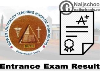 School of Nursing Ogbomoso at Bowen University Teaching Hospital (SONOBUTH) Entrance Exam Result and Interview Dates for 2020/2021 Academic Session