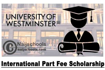 University of Westminster International Part Fee Scholarship 2020 (UK) | APPLY NOW