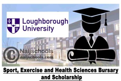 Loughborough University Sport, Exercise and Health Sciences Bursary and Scholarship 2020 | APPLY NOW