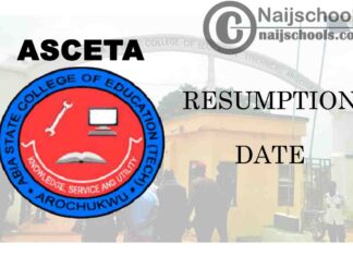 Abia State College of Education Technology Arochukwu (ASCETA) Announces Resumption Date of Academic Activities | CHECK NOW
