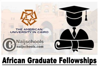 African Graduate Fellowships 2020/2021 at the American University in Cairo (Fully - funded) | APPLY NOW