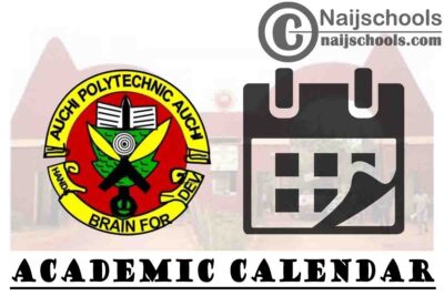 Auchi Polytechnic Revised Academic Calendar for 2019/2020 Academic Session | APPLY NOW