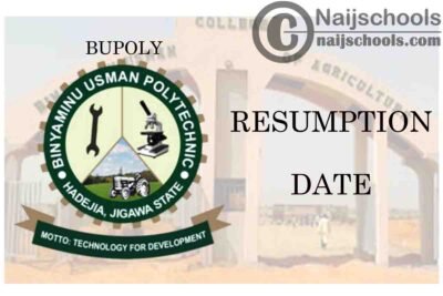 Binyaminu Usman Polytechnic (BUPOLY) Resumption Date for Continuation of 2019/2020 Academic Session | CHECK NOW
