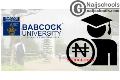 Babcock University School Fees Schedule for 2020/2021 Academic Session | CHECK NOW