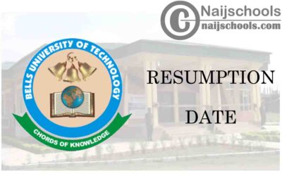 Bells University of Technology Resumption Date for Commencement of 2020/2021 Academic Session | CHECK NOW