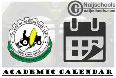 College of Agriculture, Science and Technology Lafia Revised Academic Calendar for 2019/2020 Academic Session | CHECK NOW