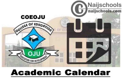 College of Education Oju (COEOJU) Academic Calendar for Completion of First Semester 2019/2020 Academic Session | CHECK NOW