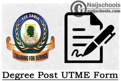 Federal College of Education (FCE) Zaria in Affiliation with ABU Zaria & UDUSOK Undergraduate Degree Screening Form for 2020/2021 Academic Session | APPLY NOW