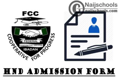 Federal Cooperative College (FCC) Ibadan HND Admission Form for 2020/2021 Academic Session | APPLY NOW