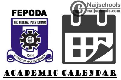 Federal Polytechnic Idah (FEPODA) Revalidated Academic Calendar for 2019/2020 Academic Session | CHECK NOW