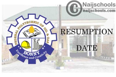 Federal Polytechnic of Oil & Gas (FPOG) Bonny Resumption Date for Completion of 2019/2020 Academic Session | CHECK NOW