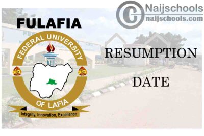 Federal University Lafia (FULAFIA) Resumption Date for Continuation of 2019/2020 Academic Session | CHECK NOW