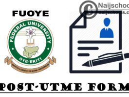 Federal University of Oye Ekiti (FUOYE) Post UTME Screening Form for 2021/2022 Academic Session | APPLY NOW