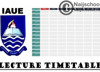 Ignatius Ajuru University of Education (IAUE) Lecture Timetable for 2nd Semester 2019/2020 Academic Session | CHECK NOW