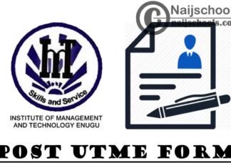 Institute of Management and Technology (IMT) Enugu Post UTME Screening Form for 2021/2022 Academic Session | APPLY NOW
