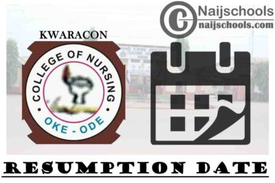 Kwara State College of Nursing (KWARACON) Oke Ode Resumption Date for 2020/2021 Academic Session | CHECK NOW