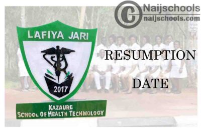 Kazaure School of Health Technology Resumption Date for Continuation of Academic Activities | CHECK NOW