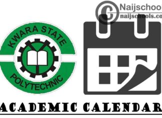 Kwara State Polytechnic (KWARAPOLY) Academic Calendar for 2019/2020 Academic Session | CHECK NOW