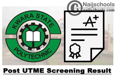 Kwara State Polytechnic (KWARAPOLY) Post UTME & HND Screening Results for 2020/2021 Academic Session