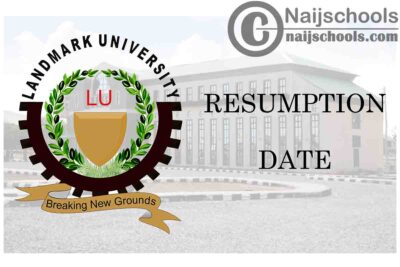 Landmark University (LMU) Resumption Date for Continuation of 2019/2020 Academic Session | CHECK NOW