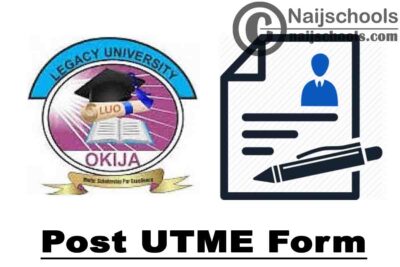 Legacy University Okija Post UTME Form for 2020/2021 Academic Session | APPLY NOW