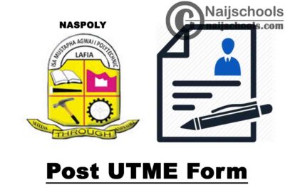 Nasarawa State Polytechnic (NASPOLY) Post UTME Form for 2020/2021 Academic Session | APPLY NOW