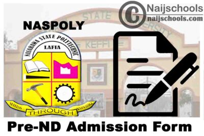 Nasarawa State Polytechnic (NASPOLY) Pre-ND Admission Form for 2020/2021 Academic Session | APPLY NOW