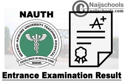 Nnamdi Azikiwe University Teaching Hospital (NAUTH) School of Nursing Entrance Examination Result and Interview Date for 2020/2021 Academic Session | CHECK NOW