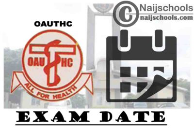 Obafemi Awolowo University Teaching Hospitals Complex (OAUTHC) School of Nursing Entrance Examination Date for 2020/2021 Academic Session | CHECK NOW
