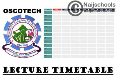 Osun State College of Technology (OSCOTECH) Esa-oke Ammended Lecture Timetable for 2019/2020 Academic Session | CHECK NOW